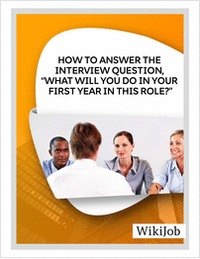 How to Answer the Interview Question, 'What Will You Do in Your First Year in This Role?'