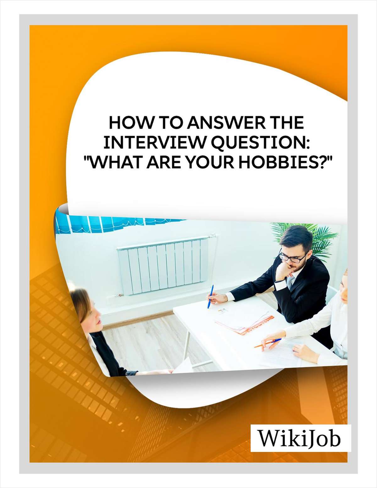 How to Answer the Interview Question: What Are Your Hobbies?
