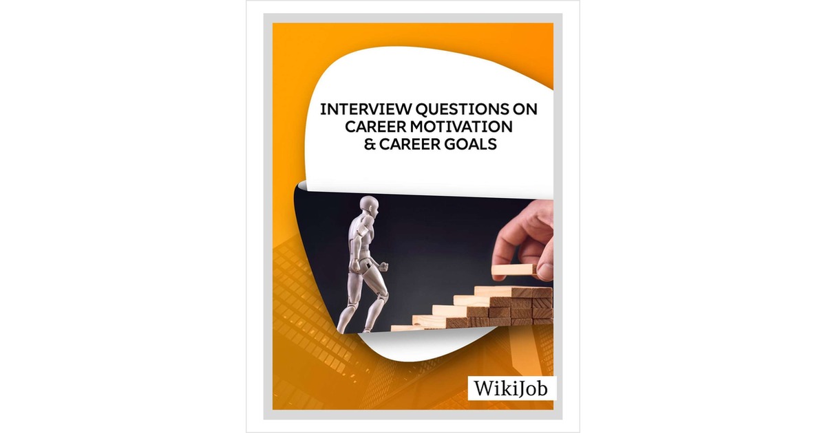 Interview Questions on Career Motivation & Career Goals