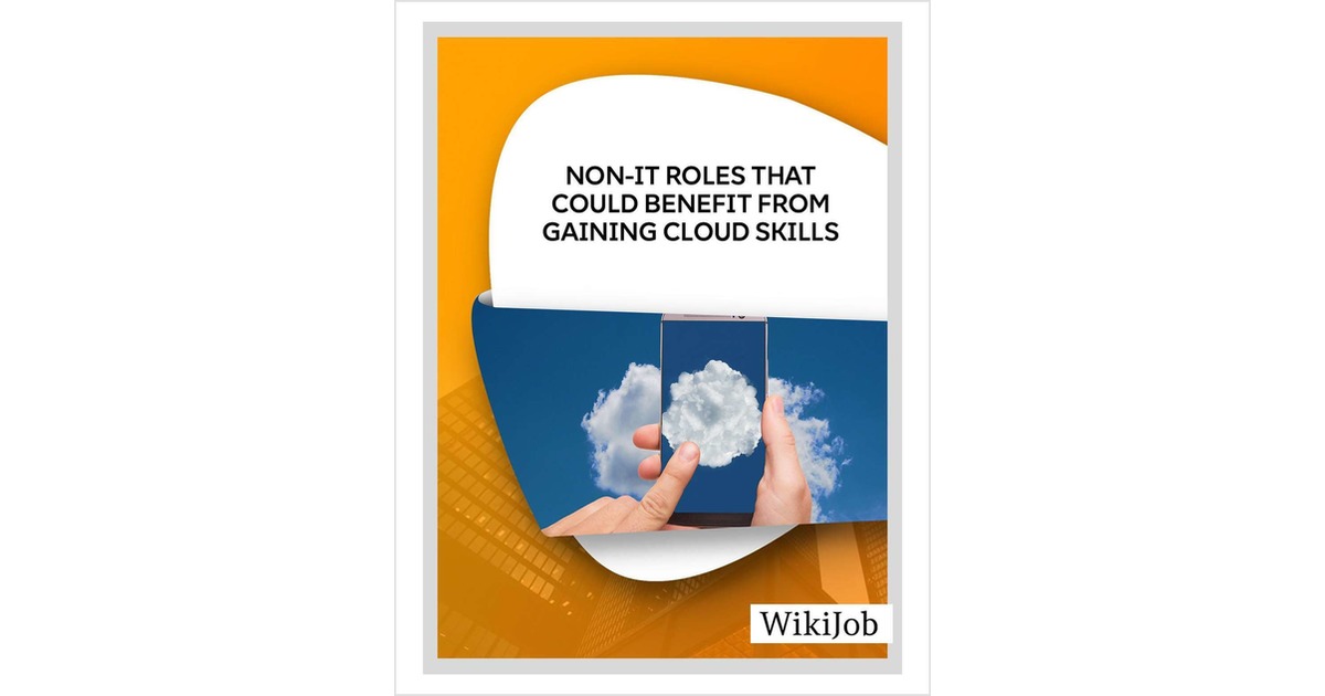 Non-IT Roles That Could Benefit From Gaining Cloud Skills
