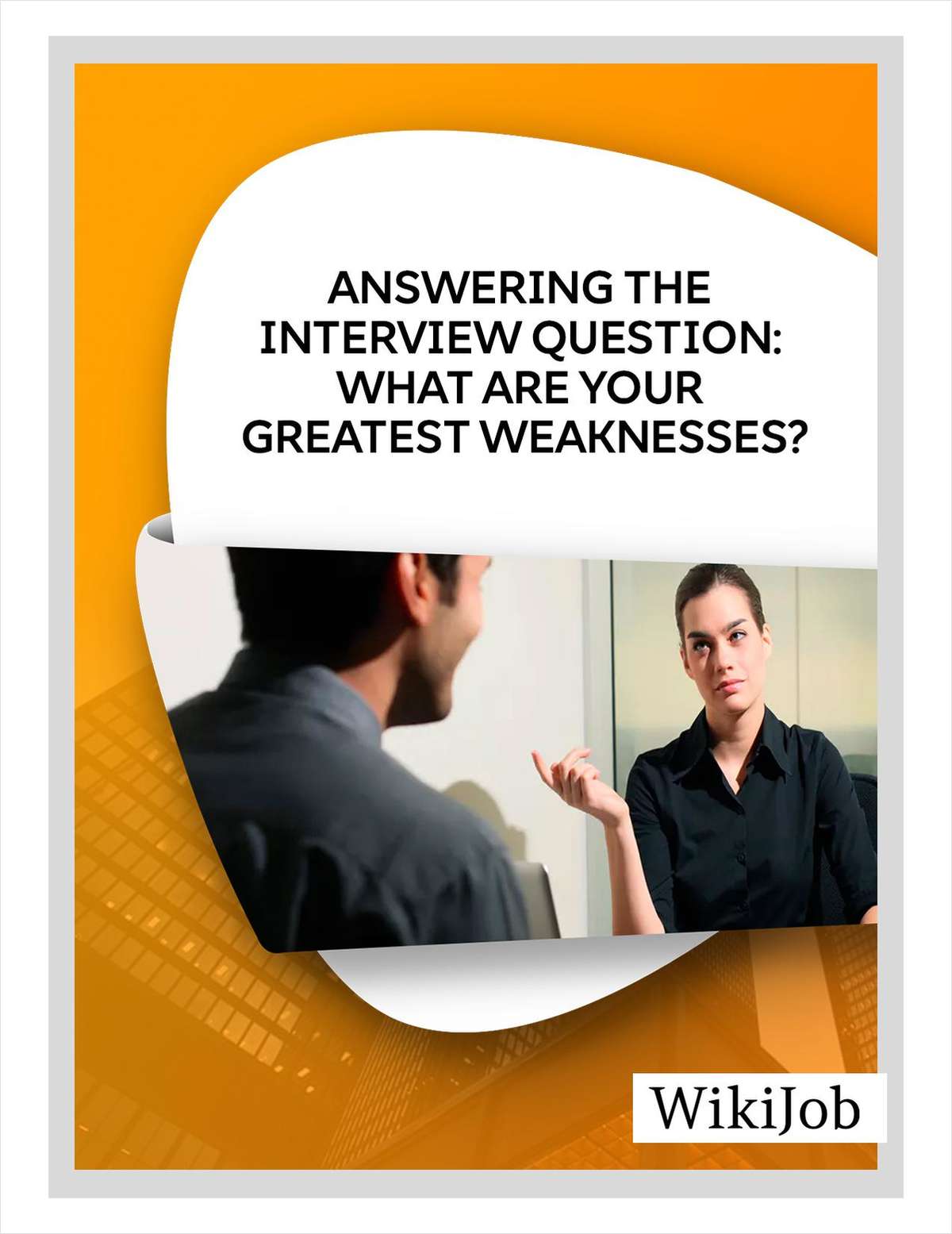 Answering the Question - What are your Greatest Weaknesses?