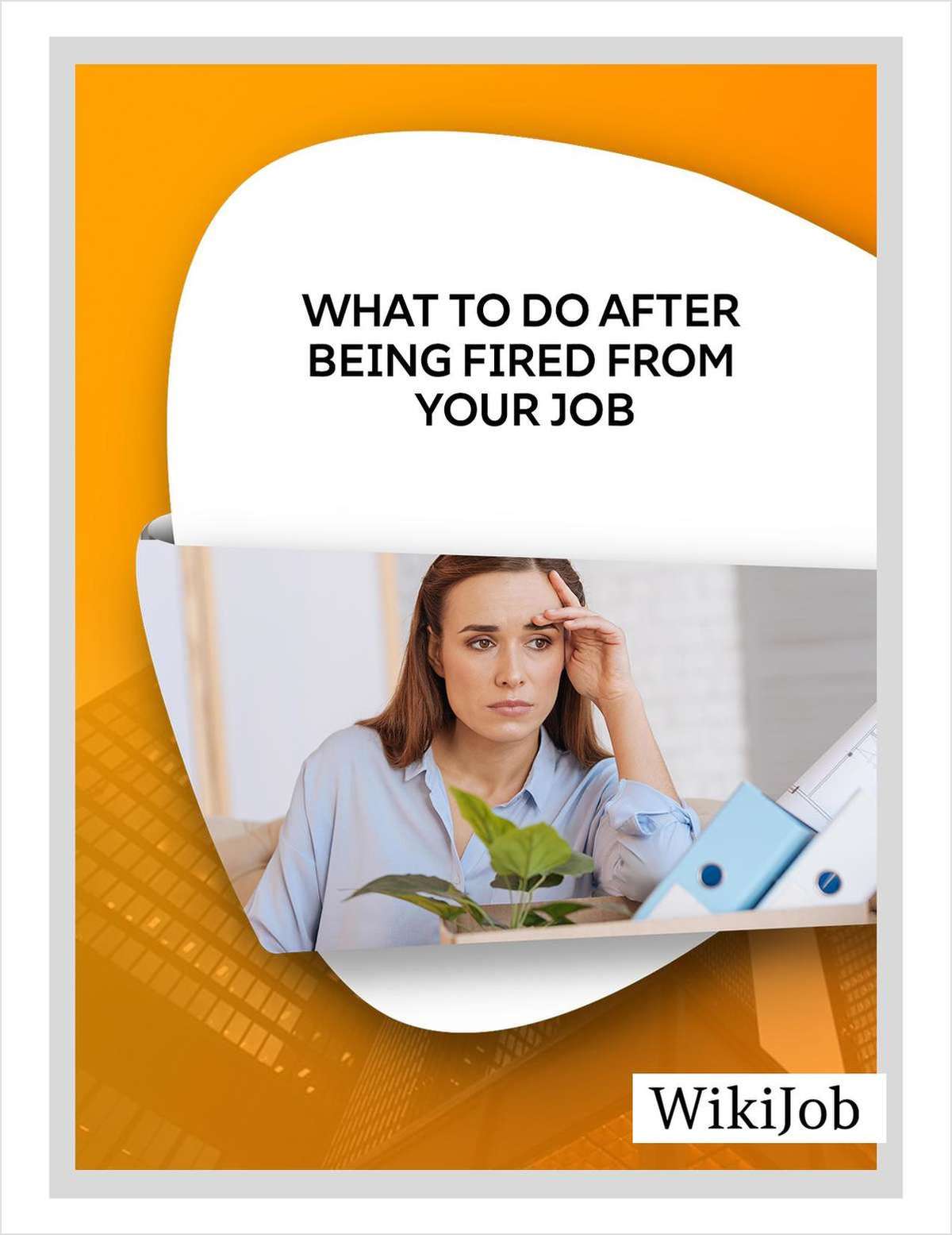 What to Do After Being Fired From Your Job