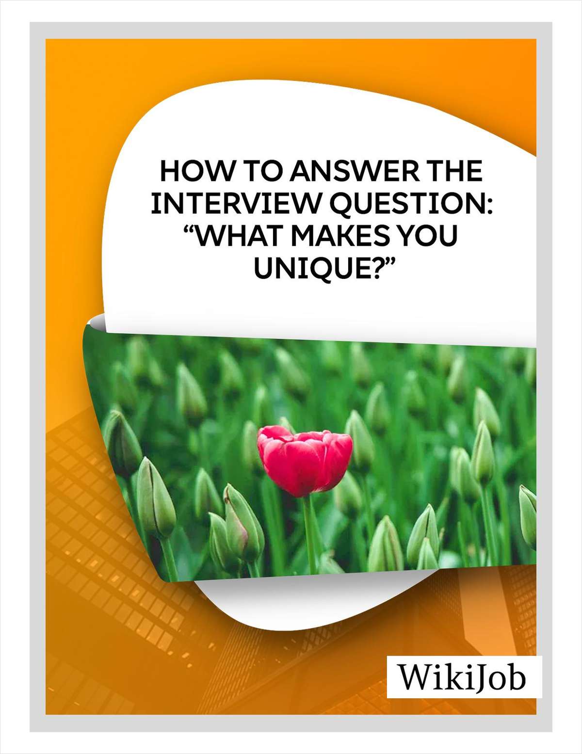 How to Answer the Interview  Question: 'What Makes You  Unique?'