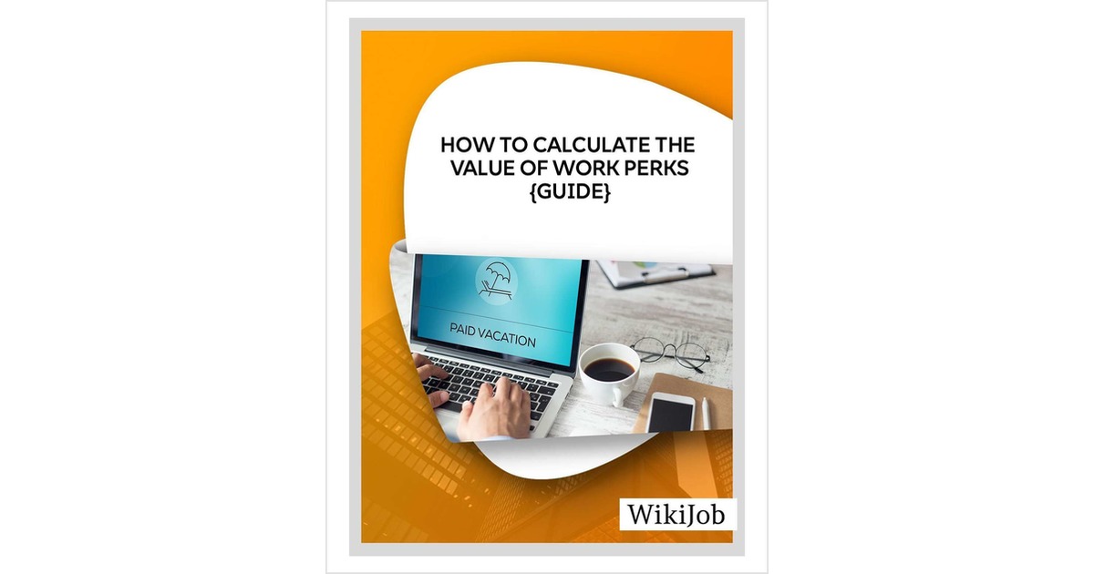 How to Calculate the Value of Work Perks