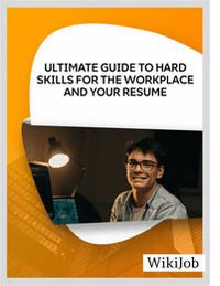 Ultimate Guide to Hard Skills for the Workplace and Your Resume