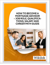 How to Become a Mortgage Advisor -- Job Role, Qualifications, Salary and Career Path Guide