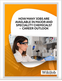How Many Jobs Are Available in Major and Speciality Chemicals? -- Career Outlook