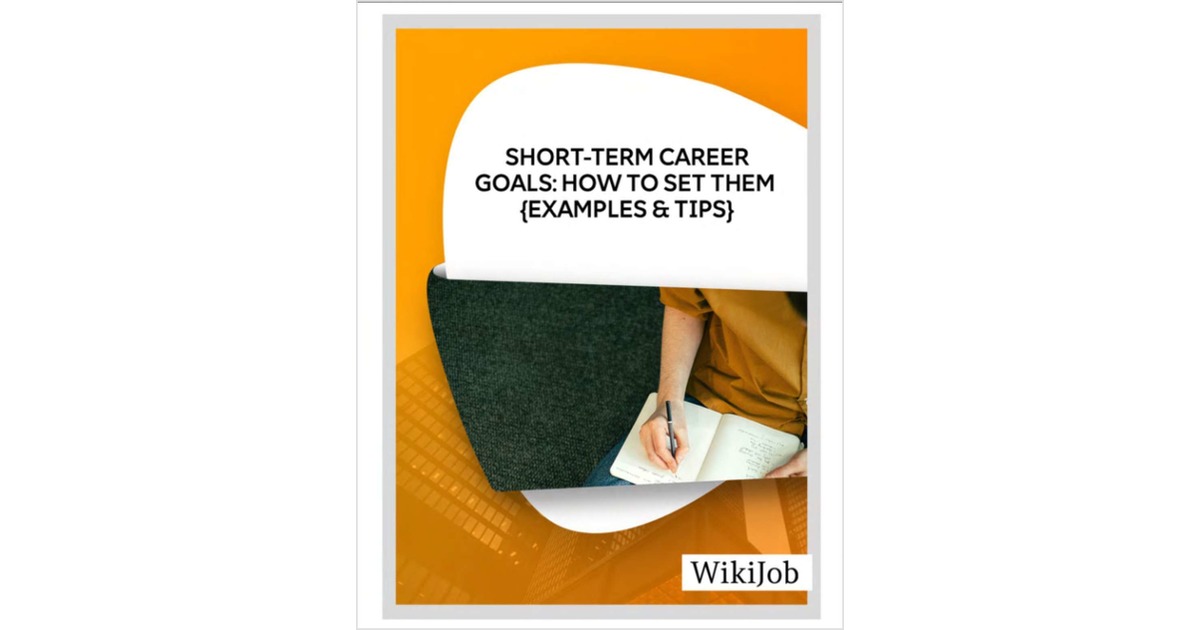 Short-Term Career Goals: How to Set them (Examples & Tips)