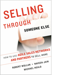 Selling Through Someone Else: How to Use Agile Sales Networks and Partners to Sell More--Free Sample Chapter
