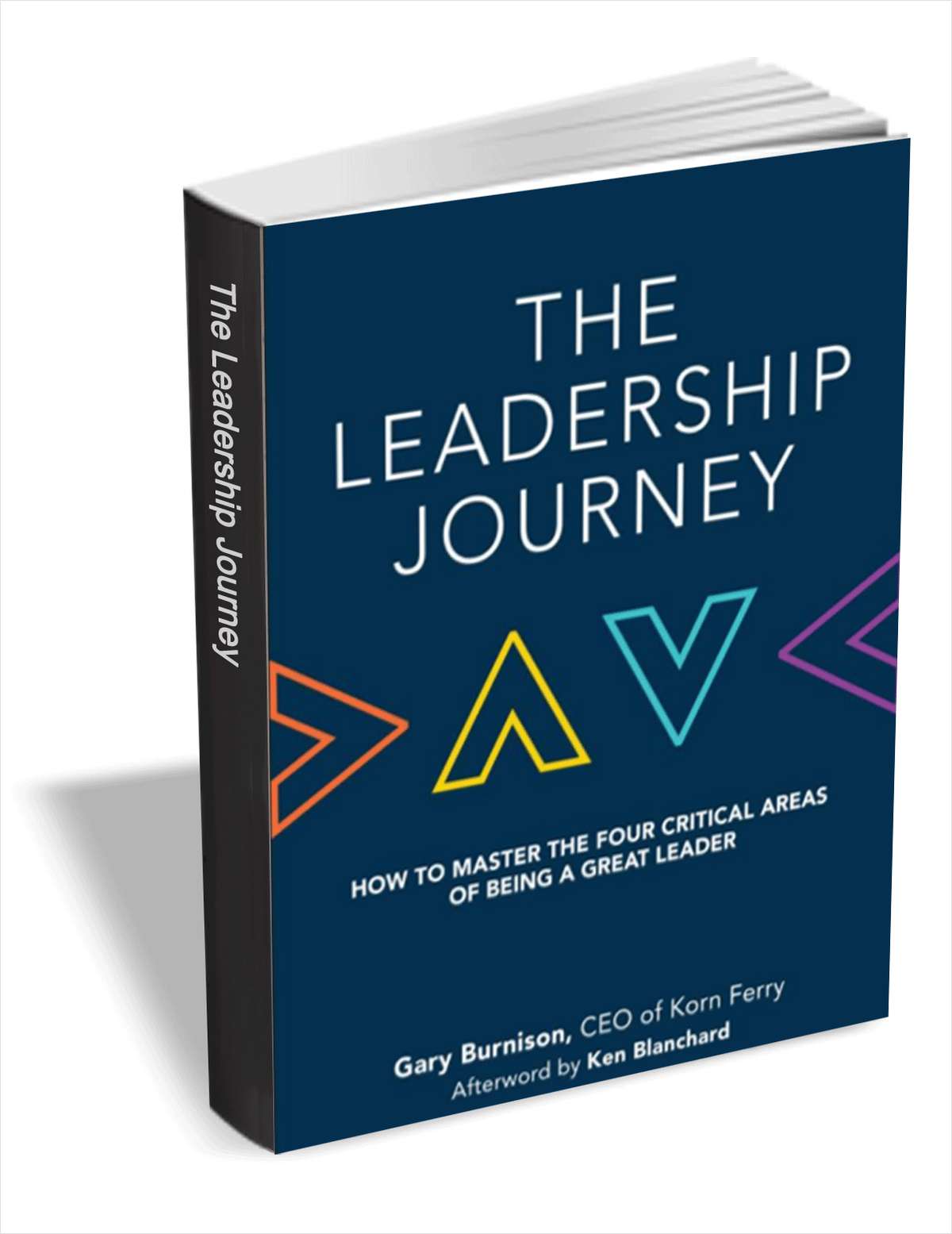 The Leadership Journey - How to Master the Four Critical Areas of Being a Great Leader ($15 Value) FREE For a Limited Time