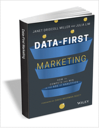 Data-First Marketing: How To Compete and Win in the Age of Analytics ($15.00 Value) FREE for a Limited Time