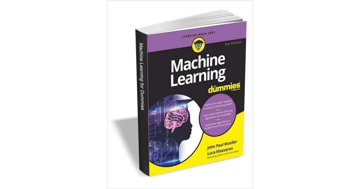 Machine Learning For Dummies, 2nd Edition ($18.00 Value) FREE for a Limited Time, Free Wiley eBook