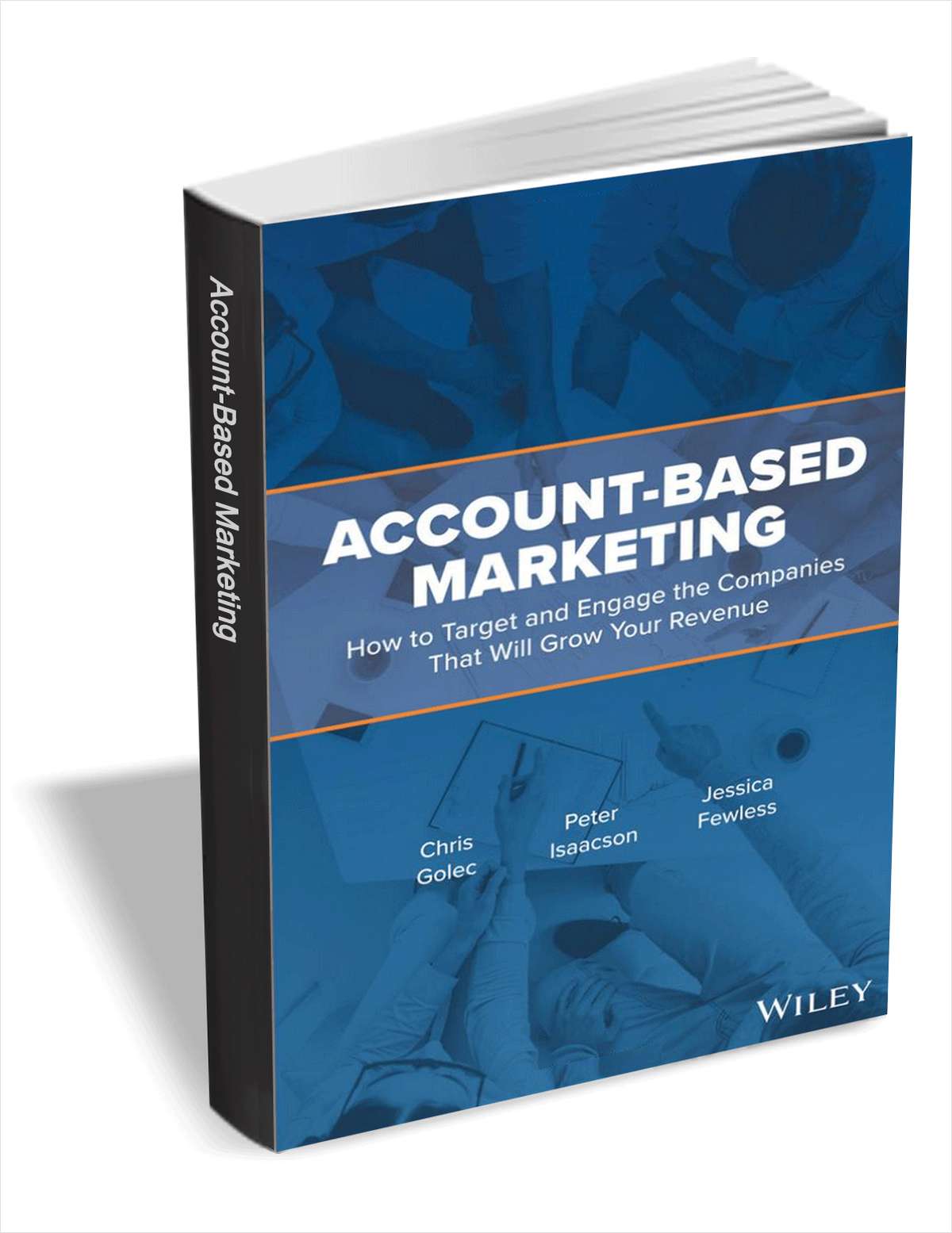 Account-Based Marketing: How to Target and Engage the Companies That Will Grow Your Revenue ($20.00 Value) FREE for a Limited Time