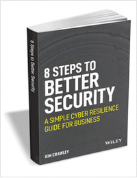 8 Steps to Better Security: A Simple Cyber Resilience Guide for Business ($18.00 Value) FREE for a Limited Time