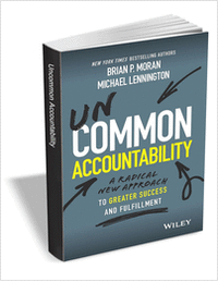 Uncommon Accountability: A Radical New Approach To Greater Success and Fulfillment ($25.00 Value) FREE for a Limited Time