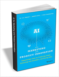 AI for Marketing and Product Innovation: Powerful New Tools for Predicting Trends, Connecting with Customers, and Closing Sales ($17.00 Value) FREE for a Limited Time