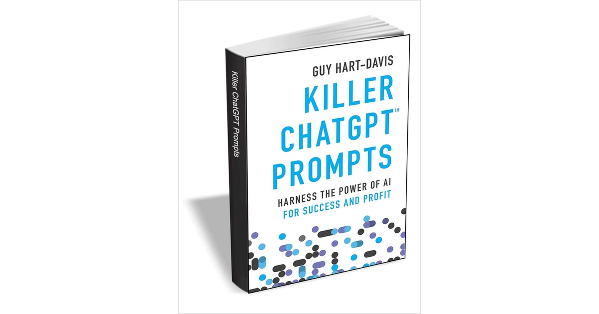 Killer Chatgpt Prompts Harness The Power Of Ai For Success And Profit