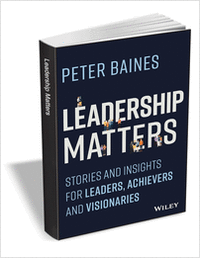 Leadership Matters: Stories and Insights for Leaders, Achievers and Visionaries ($13.00 Value) FREE for a Limited Time