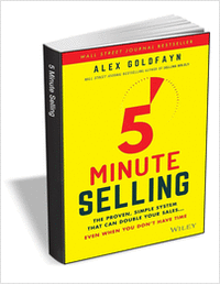 5-Minute Selling: The Proven, Simple System That Can Double Your Sales ... Even When You Don't Have Time ($15.00 Value) FREE for a Limited Time