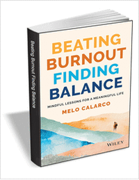 Beating Burnout, Finding Balance: Mindful Lessons for a Meaningful Life ($13.00 Value) FREE for a Limited Time