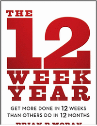 The 12 Week Year: Get More Done in 12 Weeks than Others Do in 12 Months--Free Sample Chapter