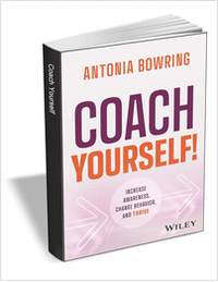 Coach Yourself!: Increase Awareness, Change Behavior, and Thrive ($16.00 Value) FREE for a Limited Time