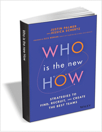 Who Is the New How: Strategies to Find, Recruit, and Create the Best Teams ($17.00 Value) FREE for a Limited Time