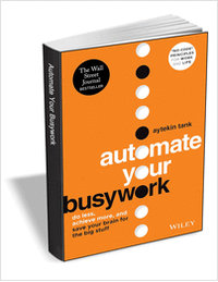 Automate Your Busywork: Do Less, Achieve More, and Save Your Brain for the Big Stuff ($17.00 Value) FREE for a Limited Time