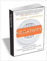 The Negativity Fast: Proven Techniques to Increase Positivity, Reduce Fear, and Boost Success ($17.00 Value) FREE for a Limited Time