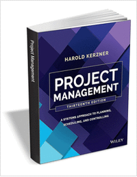Project Management: A Systems Approach to Planning, Scheduling, and Controlling, 13th Edition ($94.00 Value) FREE for a Limited Time