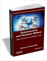 Cybersecurity and Decision Makers: Data Security and Digital Trust ($142.00 Value) FREE for a Limited Time