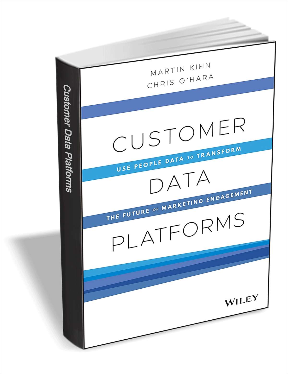 Customer Data Platforms: Use People Data to Transform the Future of Marketing Engagement ($15.00 Value) FREE for a Limited Time