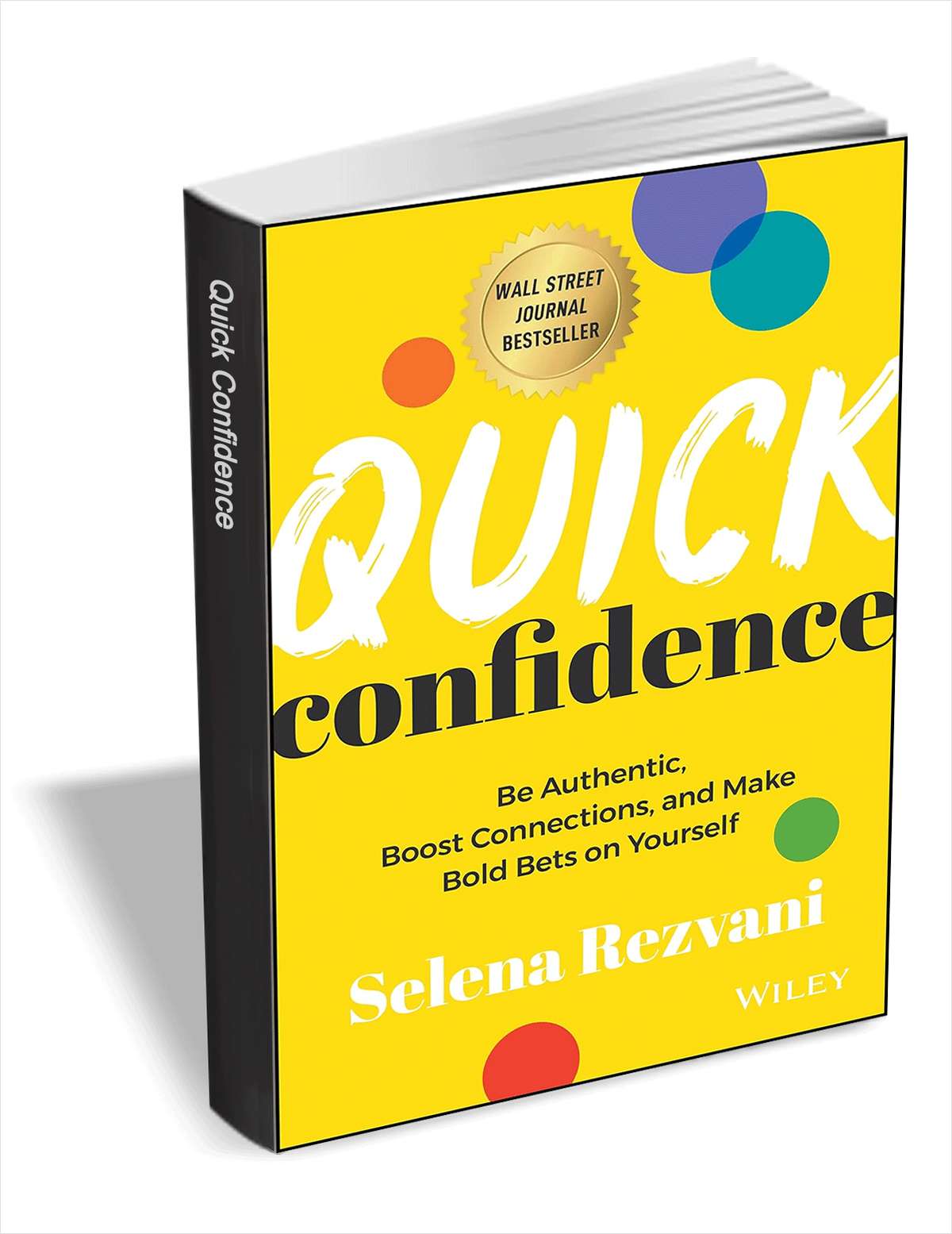Quick Confidence: Be Authentic, Boost Connections, and Make Bold Bets on Yourself ($16.00 Value) FREE for a Limited Time