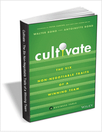 Cultivate: The Six Non-Negotiable Traits of a Winning Team ($15.00 Value) FREE for a Limited Time