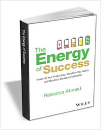 The Energy of Success: Power Up Your Productivity, Transform Your Habits, and Maximize Workplace Motivation  ($28.00 Value) FREE for a Limited Time