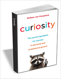 Curiosity: The Secret Ingredient for Success in Personal and Professional Growth ($12.00 Value) FREE for a Limited Time