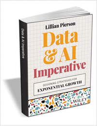 Data & AI Imperative: Designing Strategies for Exponential Growth ($21.00 Value) FREE for a Limited Time