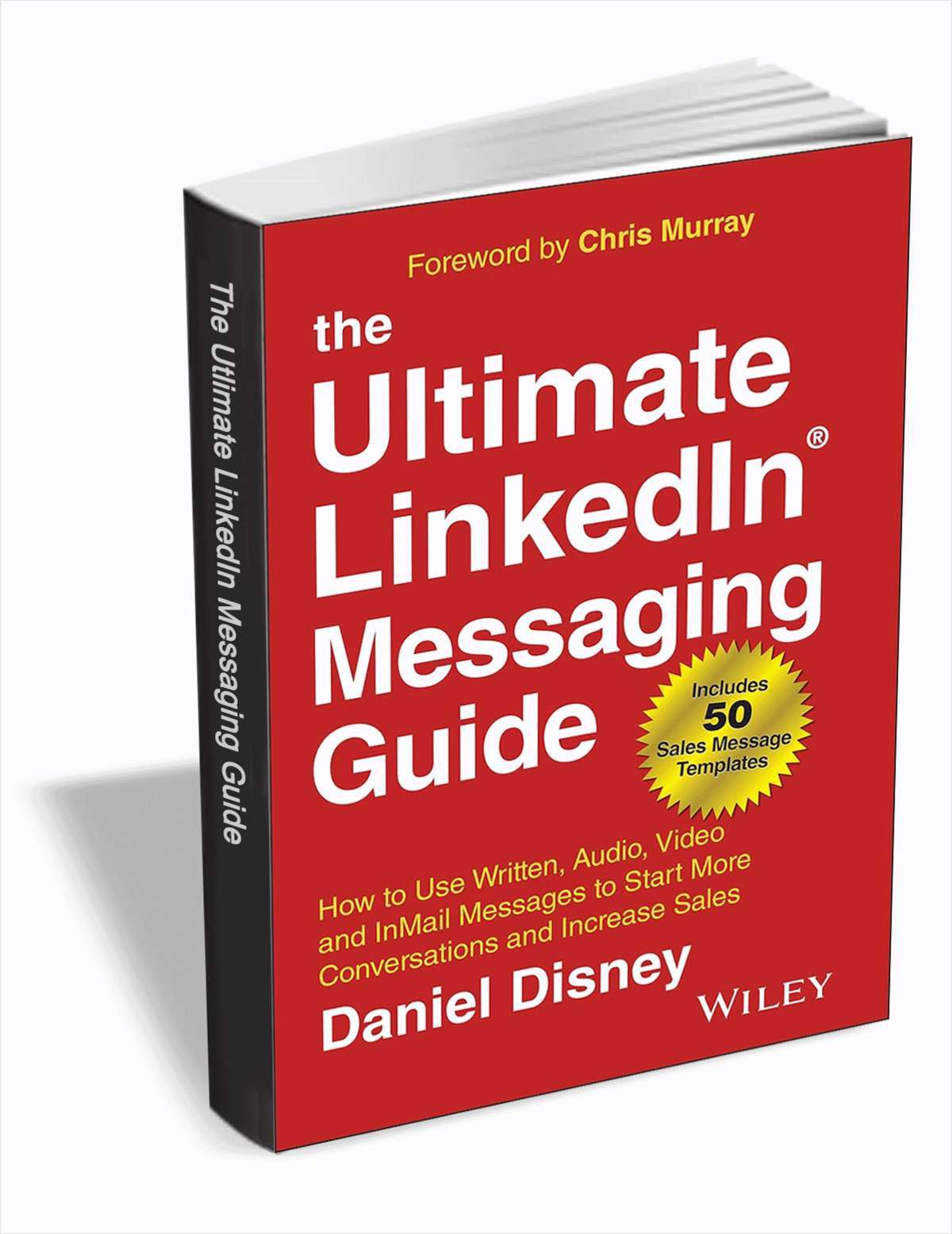 The Ultimate LinkedIn Messaging Guide: How to Use Written, Audio, Video and InMail Messages to Start More Conversations and Increase Sales, 1st Edition ($15.00 Value) FREE for a Limited Time
