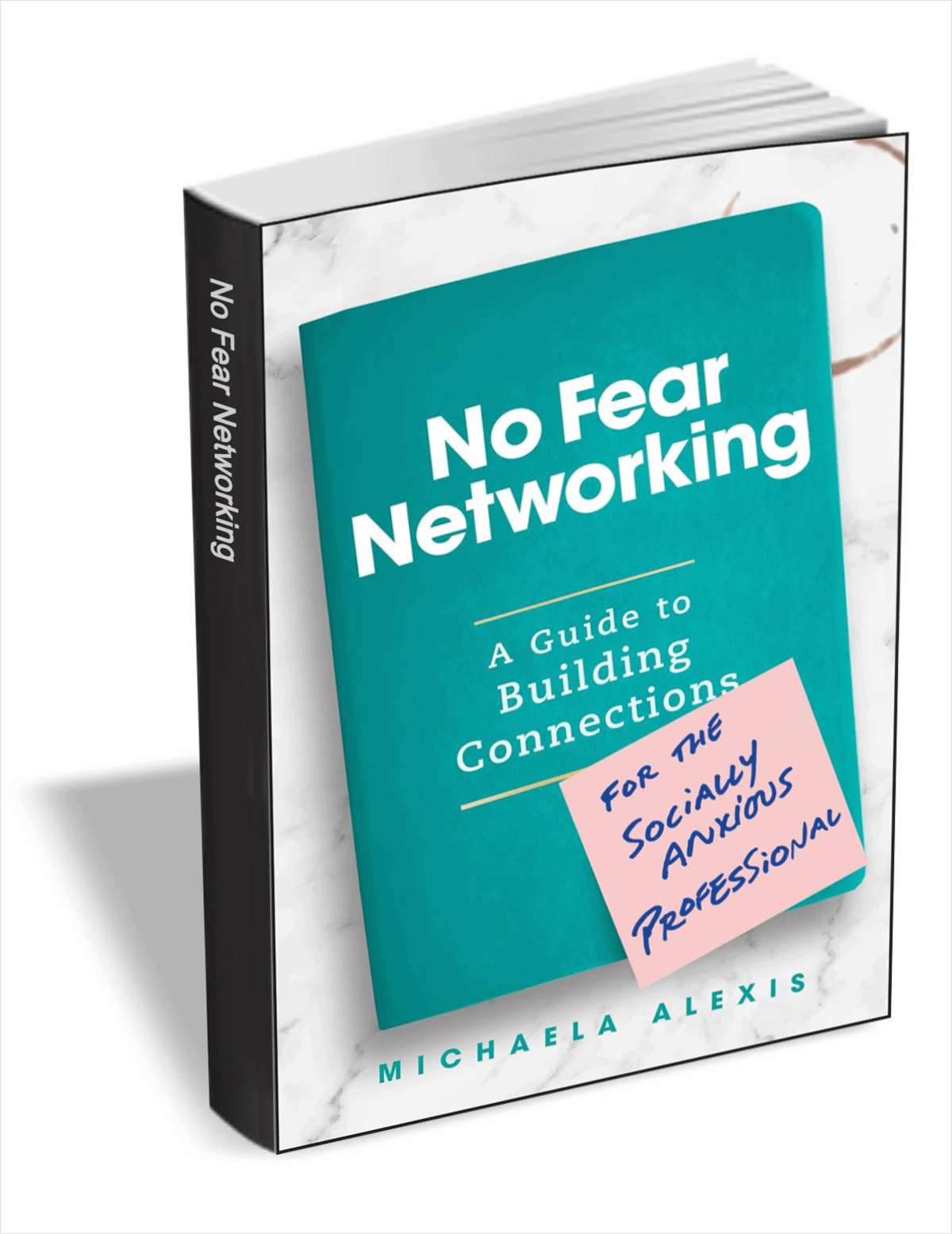 No Fear Networking: A Guide to Building Connections for the Socially Anxious Professional ($17.00 Value) FREE for a Limited Time
