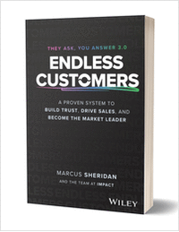 Endless Customers: A Proven System to Build Trust, Drive Sales, and Become the Market Leader ($18.00 Value) FREE for a Limited Time