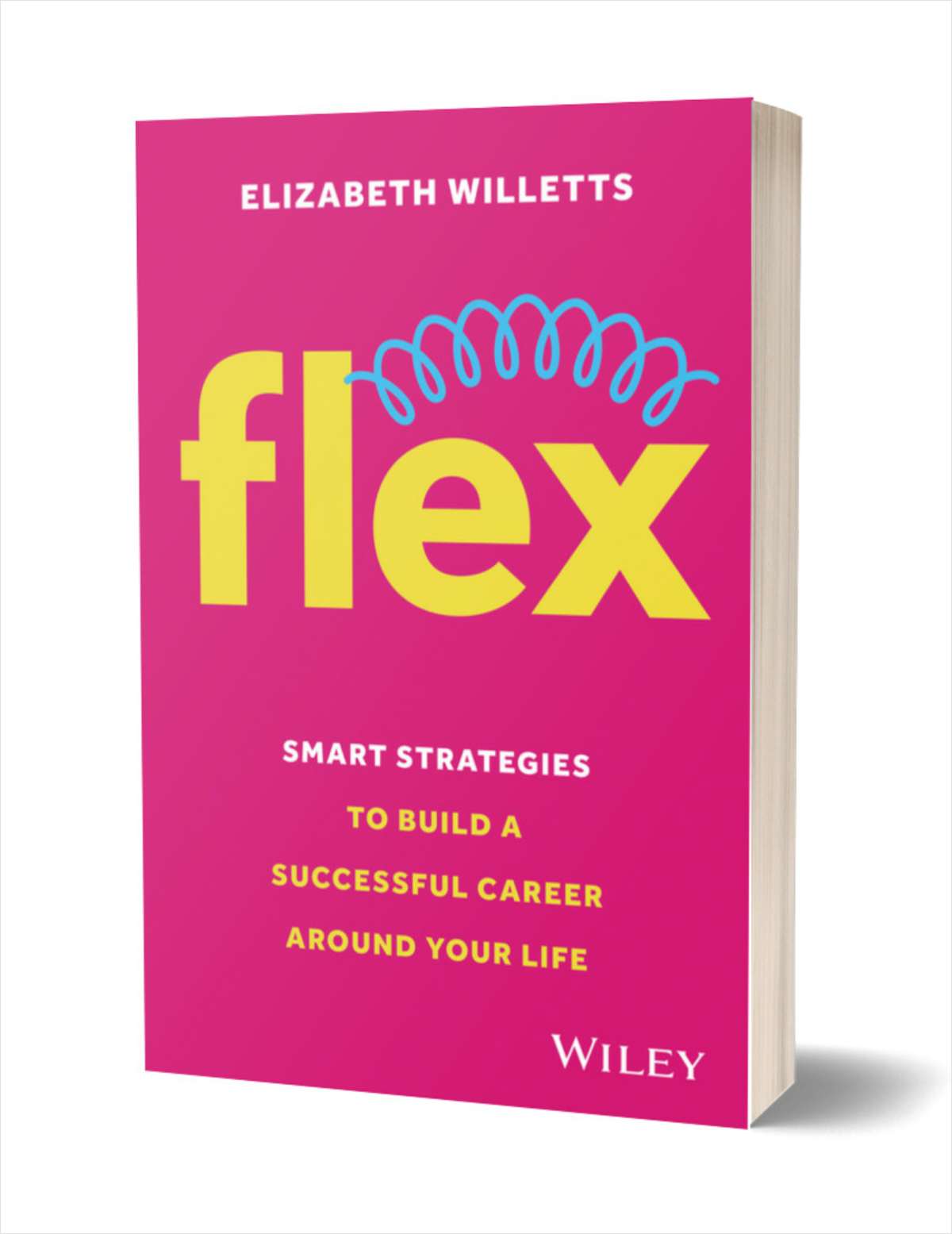 Flex: Smart Strategies to Build A Successful Career Around Your Life ($15.00 Value) FREE for a Limited Time
