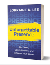 Unforgettable Presence: Get Seen, Gain Influence, and Catapult Your Career ($17.00 Value) FREE for a Limited Time
