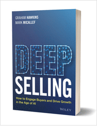 Deep Selling: How to Engage Buyers and Drive Growth in the Age of AI ($22.95 Value) FREE for a Limited Time