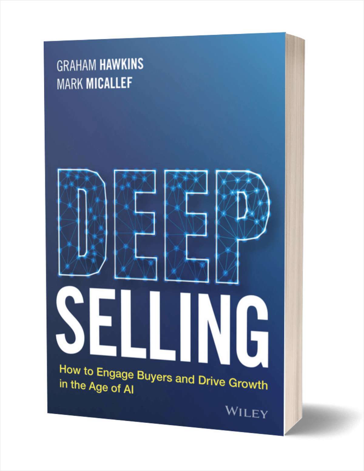 Deep Selling: How to Engage Buyers and Drive Growth in the Age of AI ($22.95 Value) FREE for a Limited Time
