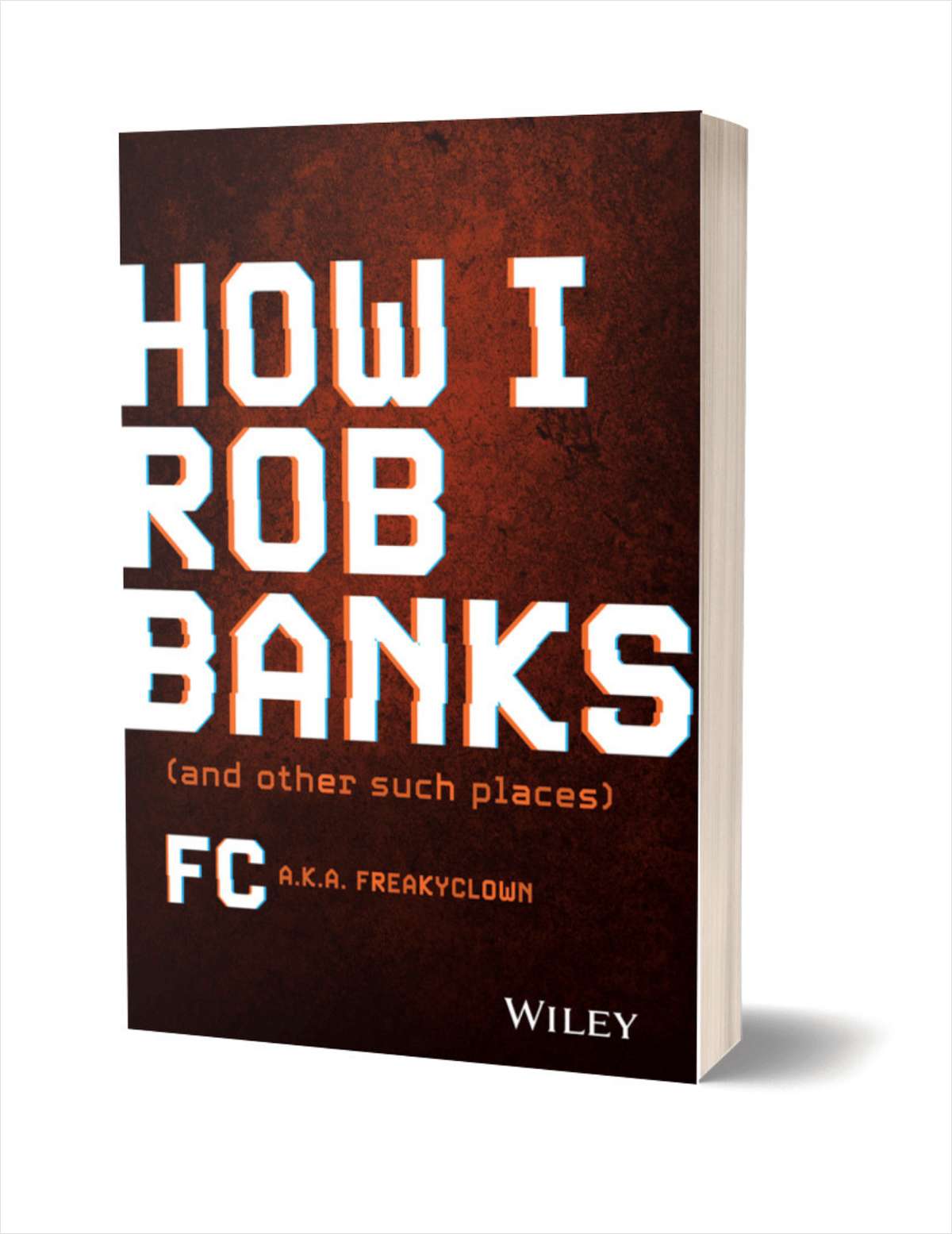 How I Rob Banks: And Other Such Places ($25.00 Value) FREE for a Limited Time
