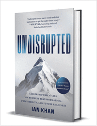 Undisrupted: Leadership Essentials on Business Transformation, Profitability, and Future Readiness ($18.00 Value) FREE for a Limited Time