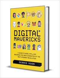 Digital Mavericks: A Guide to Web3, NFTS, and Becoming the Main Character of the Next Internet Revolution ($17.00 Value) FREE for a Limited Time