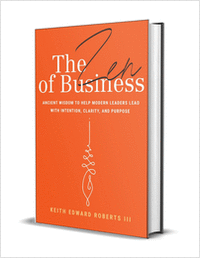 The Zen of Business: Ancient Wisdom to Help Modern Leaders Lead with Intention, Clarity, and Purpose ($17.00 Value) FREE for a Limited Time