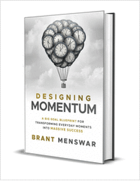 Designing Momentum: A Big Goal Blueprint for Transforming Everyday Moments into Massive Success ($17.00 Value) FREE for a Limited Time