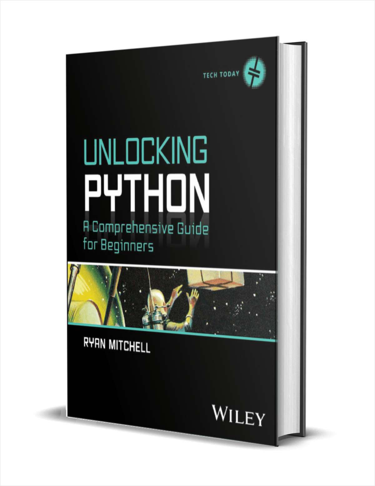 Unlocking Python: A Comprehensive Guide for Beginners ($50.00 Value) FREE for a Limited Time
